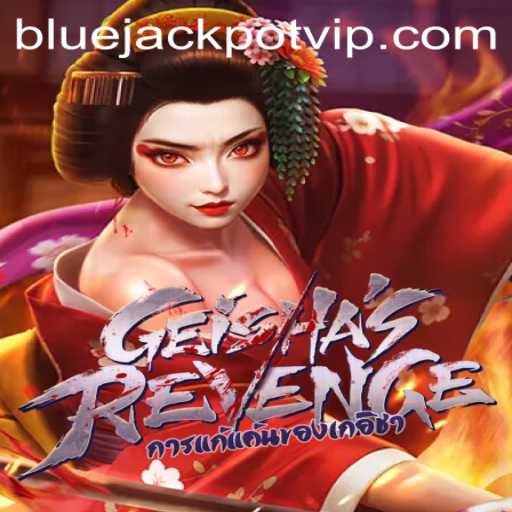 GeishasRevenge and the Alluring Quest for the BLUE JACKPOT