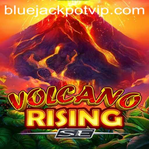 Discover the Thrills of VolcanoRisingSE and the Exciting BLUE JACKPOT Feature